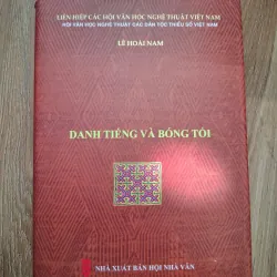 Danh tiếng và bóng tối - Lê Hoài Nam - Tiểu thuyết/Truyện dài