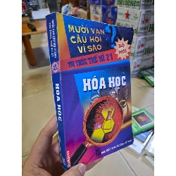 Mười vạn câu hỏi vì sao tri thức thế kỉ 21 Hóa Học mới 70% ố ẩm 2013 HCM0308 KHOA HỌC ĐỜI SỐNG