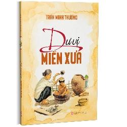 Dư vị miền xưa - Trần Minh Thương