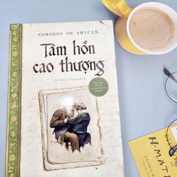 TÂM HỒN CAO THƯỢNG – EDMUNDO DE AMICIS - BẢN DỊCH ĐẦY ĐỦ TỪ NGUYÊN TÁC TIẾNG Ý  139871