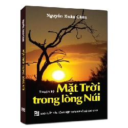 Mặt trời trong lòng núi mới 100% Nguyễn Xuân Châu 2011 HCM.PO 161465