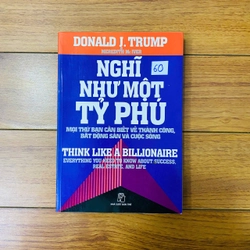 sách kinh doanh : NGHĨ NHƯ MỘT TỶ PHÚ - Donakd J.Trump #TAKE