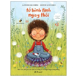 Công Dân Nhí Văn Minh - Tớ Bình Tĩnh Ngay Thôi - Jayneen Sanders, Cherie Zamazing (Mới 100%) Kiến thức, kỹ năng sống cho trẻ, Nhã Nam - SÁCH ĐẠI HỌC