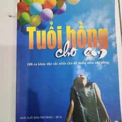 Tuổi hồng cho em - 108 ca khúc đặc sắc chủ đề thiếu niên nhi đồng