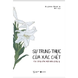 Sự trung thực của xác chết - Thái Hà Books - TB 2023 [TSTK]