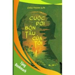 (TẶNG BOOKMARK) Cuộc đời bôn tẩu của tôi Châu Thanh Sơn VĂN HỌC