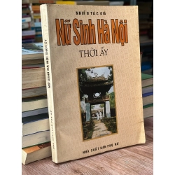 Nữ Sinh Hà Nội Thời Ấy - Nhiều tác giả