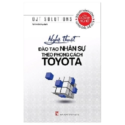 Toyota_Nghệ thuật đào tạo nhân sự theo phong cách Toyota ,89 - Ojt Solutions - 2023 - KINH TẾ - PHÁP LUẬT - KHOA HỌC - VĂN HÓA XH Blogmeo040226