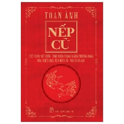 Nếp Cũ - Tiết Tháo Một Thời - Tinh Thần Trọng Nghĩa Phương Đông - Múa Thiết Lĩnh, Ném Bút Chì - Nho Sĩ Đô Vật - Toan Ánh