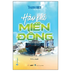 Hào khí miền Đông - Nhiều tác giả - 16/01/2024 (XB) - Văn lang, Văn học Việt Nam Rebooks.vn