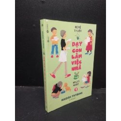 (TẶNG BOOKMARK) Nghệ thuật dạy con làm việc nhà của người Nhật 1 Nagisa Tatsumi 2019 Mới 90% tróc bìa nhẹ RBK.ASB0309