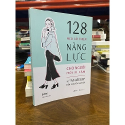 128 mẹo cải thiện năng lực cho người mới đi làm - She ( Trần Cẩm dịch )