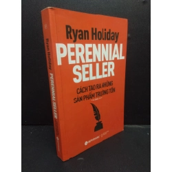 Perennial Seller Cách Tạo Ra Những Sản Phẩm Trường Tồn mới 80% ố nhẹ 2019 HCM2405 Ryan Holiday SÁCH KỸ NĂNG