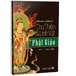 Biểu tượng thần thoại về Chư thiên & Linh vật Phật Giáo (tái bản) - Huỳnh Thanh Bình