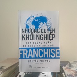 Bản in lần thứ 6 năm 2020 NHƯỢNG QUYỀN KHỞI NGHIỆP - Con đường ngắn bước ra thế giới (32) 195352