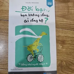 Đời bạn, bạn không sống, ai sống hộ? 20k
Chất lượng đọc tốt