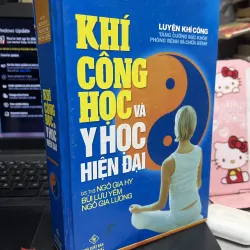KHÍ CÔNG HỌC VÀ Y HỌC HIỆN ĐẠI  Tác giả: Ngô Gia Hy - Bùi Lưu Yêm - Ngô Gia Lương