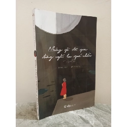 [Phiên Chợ Sách Cũ] Những Gì Đã Qua Đừng Nghĩ Lại Quá Nhiều (2023) - Minh Mẫn, Du Phong S1911