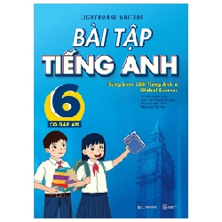 Bài Tập Tiếng Anh 6 (Có Đáp Án) (Dùng Kèm SGK Tiếng Anh 6 Global Success) (2025) - Lighthouse Writers