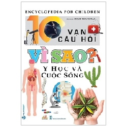 10 Vạn Câu Hỏi Vì Sao? - Y Học Và Cuộc Sống - Phạm Thanh Tâm (Mới 100%) Kiến thức bách khoa, Văn Lang Books - SÁCH ĐẠI HỌC
