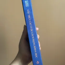 Cấu Trúc Các Cuộc Cách Mạng Khoa Học - Thomas S. Kuhn (bìa cứng, NXB Tri Thức, bản 2008) 731613