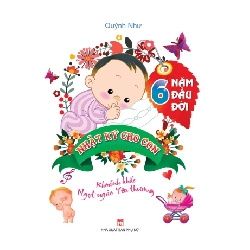 Nhật ký cho con 6 năm đầu đời - Quỳnh Như - 2020 - SỨC KHỎE Rebooks.vn