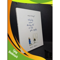 (TẶNG BOOKMARK) Những năm tháng đó có tôi yêu người Anh Khang 2019 mới 95% RBK.ASB2512 văn học hiện đại