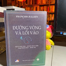 ĐƯỜNG VÒNG VÀ LỐI VÀO (bìa cứng) Những chiến lược ý nghĩa ở Trung Hoa, ở Hy Lạp  