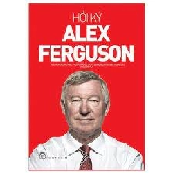 Hồi ký Alex Ferguson - Alex Ferguson 2023 New 100% HCM.PO 47928