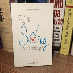 Chúng Ta Sống Có Vui Không?