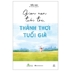 Gian Nan Tuổi Trẻ, Thảnh Thơi Tuổi Già - Trầm Bạch 287601