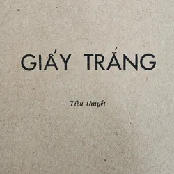 Triệu Xuân - Tiểu thuyết GIẤY TRẮNG (535 trang) 717597