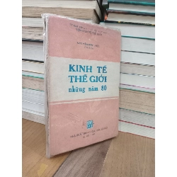Kinh tế thế giới những năm 80 - Nguyễn Đức Diệu chủ biên