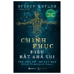 Chinh Phục Điều Bất Khả Thi - Steven Kotler (Mới 100%) Sách tư duy, kỹ năng sống, SaigonBooks - SÁCH ĐẠI HỌC 483845