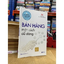 Bán hàng một cách dễ dàng - Phúc Chi dịch