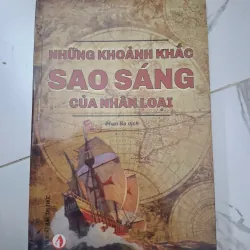 Những Khoảnh Khắc Sao Sáng Của Nhân Loại - Stefan Zweig - Lịch sử / Văn học