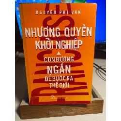 Nhượng Quyền Khởi Nghiệp - Con Đường Ngắn Để Bước Ra Thế Giới- Nguyễn Phi Vân- NXB Trẻ năm xb 2015- Sách lưu kho giấy có ố, hình thức 80% STB1382