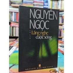 Lắng nghe cuộc sống - Nguyên Ngọc