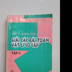 Một số phương pháp chọn Giải các bài toán vật lý sơ cấp - Tập 2