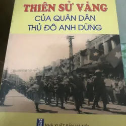 thiên sử vàng của quân dân thủ đô anh hùng