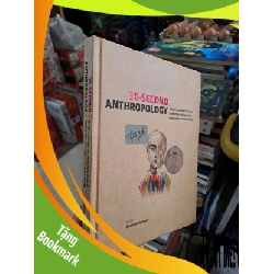 (TẶNG BOOKMARK) 30-Second Anthropology: The 50 Most Important Ideas in the Study of Being Human, Each Explained in Half a Minute - Simon Underdown - mới 90% bìa cứng, sách màu - KHOA HỌC ĐỜI SỐNG - RBK3012