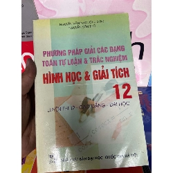 (TẶNG BOOKMARK) Phương Pháp Giải Các Dạng Toán Tự Luận & Trắc Nghiệm, Hình Học & Giải Tích 12 (Luyện Thi 12, Cao Đẳng, Đại Học) - Nguyễn Văn Nho, Nguyễn Văn Thổ 2008 Tham khảo - luyện thi RBK-AK1T1