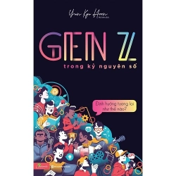 GenZ Trong Kỷ Nguyên Số ( SÁCH NHƯ MỚI ) 523693