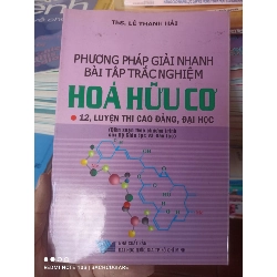 (Sách cũ SCGR) Phương Pháp Giải Nhanh Bài Tập Trắc Nghiệm Hóa Hữu Cơ 12 (Luyện Thi Cao Đẳng, Đại Học) - Lê Thanh Hải 2010 VAVO-AK3ST1 Blogmeo090426