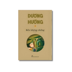 Bến không chồng (Bản đặc biệt) - Dương Hướng