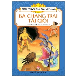 Tranh Truyện Dân Gian Việt Nam - Ba Chàng Trai Tài Giỏi - Nguyễn Công Hoan, Hồng Hà (Mới 100%) Truyện thiếu nhi, NXB Kim Đồng - SÁCH ĐẠI HỌC