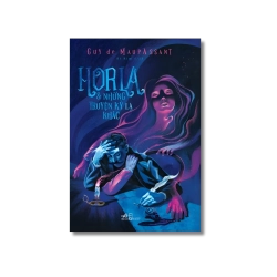 Horla và những truyện kỳ diệu khác - Guy De Maupassant Vanvosach