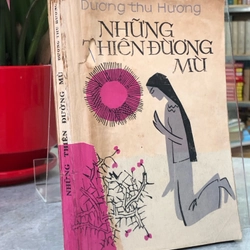 NHỮNG THIÊN ĐƯỜNG MÙ