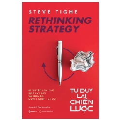 Rethinking strategy – Tư duy lại chiến lược - Steve Tighe2022 New 100% HCM.PO