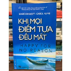 Happy for No Reason – Khi mọi điểm tựa đều mất — Marci Shimoff & Carol Kline 576738